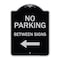 Signmission Designer Series-No Parking Between Signs Black & Silver Heavy-Gauge Alum, 24" x 18", BS-1824-9825 A-DES-BS-1824-9825 - alternate 1